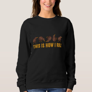 Kiwi-Vogel So rolle ich Lustiger Kiwi Neuseeland Sweatshirt