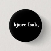 Kjaere Isak Button (Vorderseite)