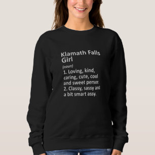 KLAMATH FALLS GIRL ODER OREGON Funny City Zuhause Sweatshirt