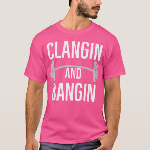 Klang und Schlag Klangin und Bangin Gewichtheber T-Shirt