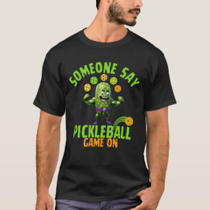 Klappern, jemand sagt Pickleball T-Shirt
