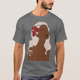 Klar, dass es ist Melanin Frauen schwarzen Frauen T-Shirt
