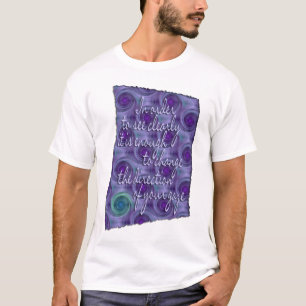 Klar sehen - Weisheit T-Shirt