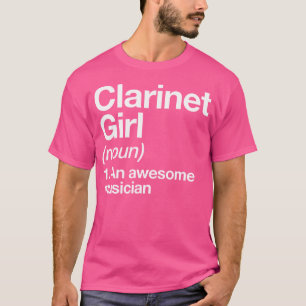 Klarinette Mädchen Definition Lustiger Musiker Mus T-Shirt