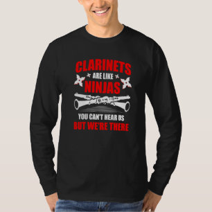 Klarinetten sind wie Ninjas Musiker Musikinstrumen T-Shirt