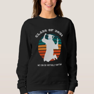 Klasse 2021 Abiturabschluss Virtuell Alles Möglich Sweatshirt