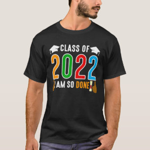 Klasse 2022 Ich bin so fertig Senior 22 Abschluss T-Shirt