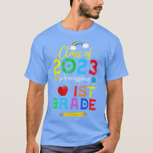 Klasse 2023: Verarbeitung der ersten Stufe zurück  T-Shirt
