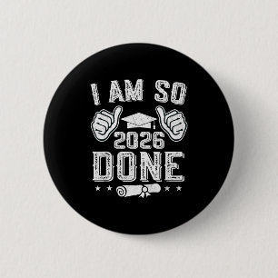 Klasse 2026 bin fertig Abschluss Senior 202 Button