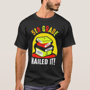 Klasse 5 Nail It School Grader Pupil Klasse T-Shirt