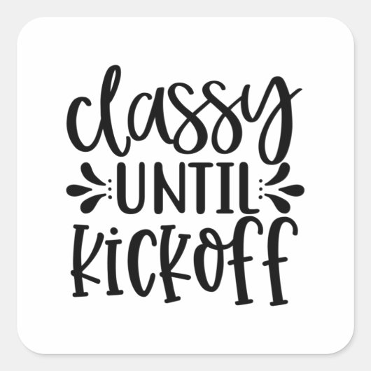 Klasse bis zum Kickoff Quadratischer Aufkleber (Vorderseite)