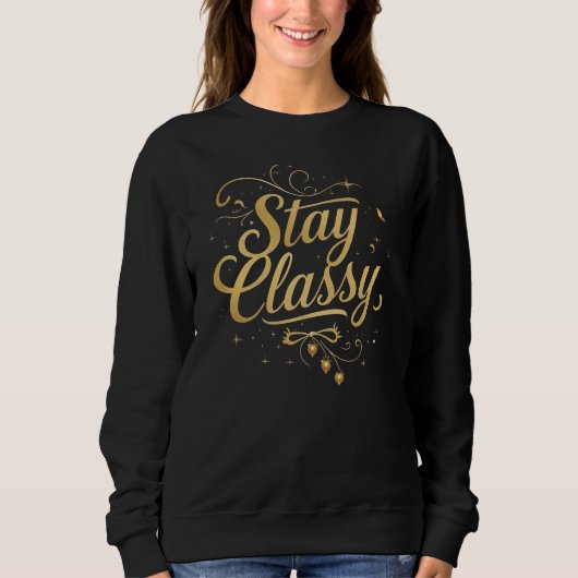 "Klasse Bleibe" Elegantes Skriptangebot Sweatshirt (Vorderseite)