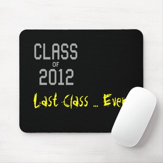 Klasse der 2012 Letzt-Klasse… überhaupt! Mousepad (Mit Mouse)
