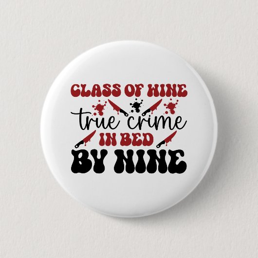 Klasse der weinechten Kriminalität im Bett um neun Button (Vorderseite)