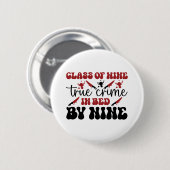 Klasse der weinechten Kriminalität im Bett um neun Button (Vorne & Hinten)