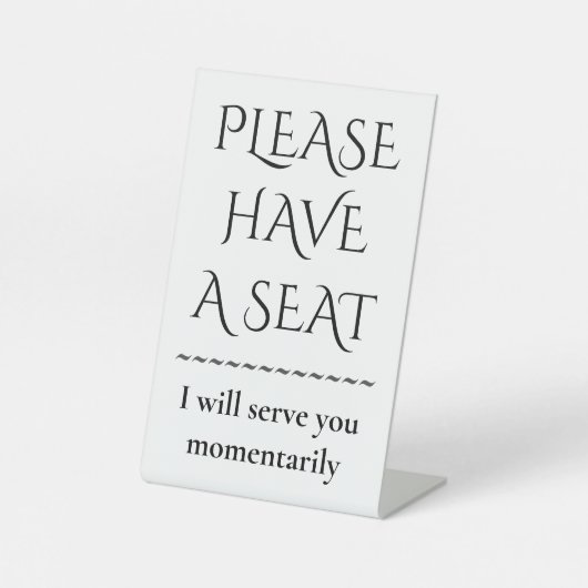 Klasse, elegant "BITTE EINEN SITZ HABEN" Sockelschild (Vorderseite)