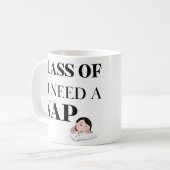 Klasse I: Ich brauche ein Nickerchen Abschluss Ges Kaffeetasse (Vorderseite Links)