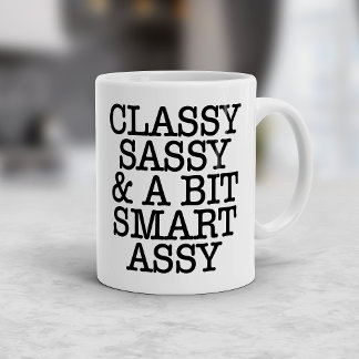 Klasse, Sassy und ein bisschen schlaue assy lustig Kaffeetasse
