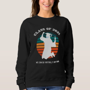 Klasse von 2021 Hoher Abschluss Praktisch alles Sweatshirt