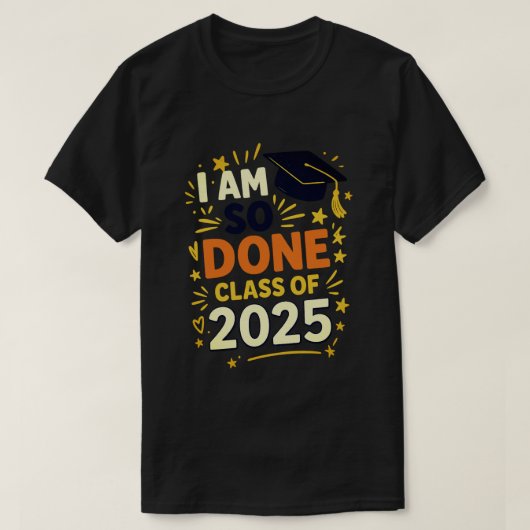 Klasse von 2025 bin ich so fertig Abschluss für ih T-Shirt (Design vorne)