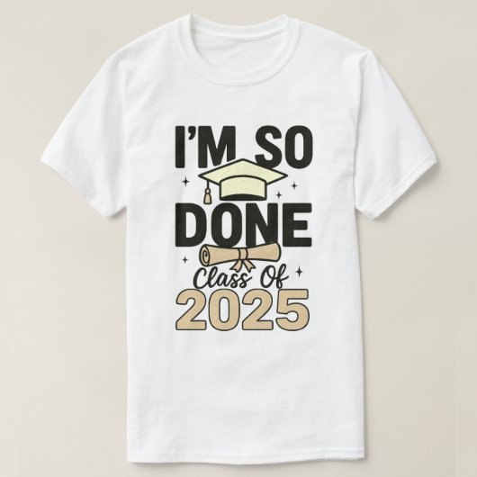 Klasse von 2025 bin ich so fertig Abschluss für ih T-Shirt (Design vorne)