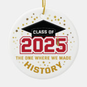 Klasse von 2025 - die, in der wir Geschichte gesch Keramik Ornament (Vorne)