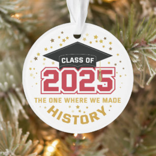 Klasse von 2025 - die, in der wir Geschichte gesch Ornament