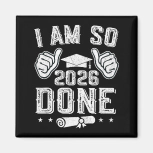 Klasse von 2026 bin fertig Abschluss Senior 202 Magnet