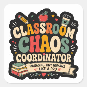Klassenraum-Chaos-Koordinator Quadratischer Aufkleber