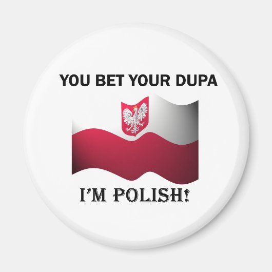 Klassik, den Sie für Ihr Dupa setzen Magnet (Vorne)