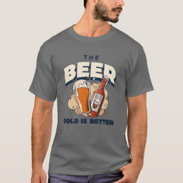 Klassik Die Bierkalt ist besser T-Shirt