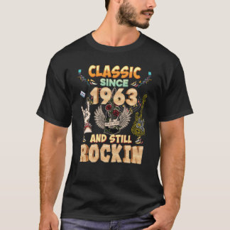 Klassik seit 1963 und Still Rockin Birthday Rocke T-Shirt