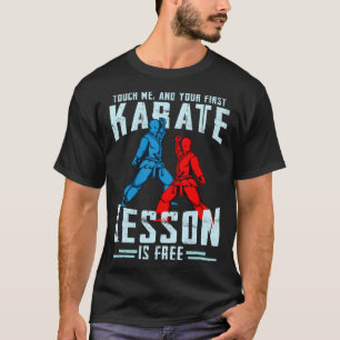 Klassiker Berühre Mich Und Deine Erste Karate-Lekt T-Shirt