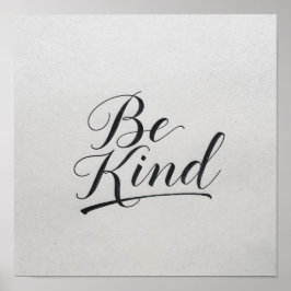 Klassische Kalligrafie "Be Kind" - einfache Elegan Poster