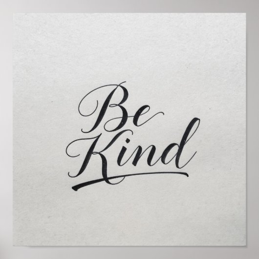 Klassische Kalligrafie "Be Kind" - einfache Elegan Poster (Vorne)
