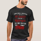 Klassische Motorradfahrer Manchmal frage ich meine T-Shirt (Vorderseite)