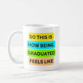 Klassische Tasse SO_THIS_IS_HOW_BEING_GRADUIERT_FE