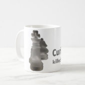 Klassischer Ausdruck "Neugier hat die Katze umgebr Kaffeetasse (Vorderseite Links)