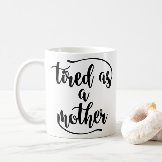 Klassischer Keramik-Becher ermüdet als Mutter - Kaffeetasse (Mit Donut)