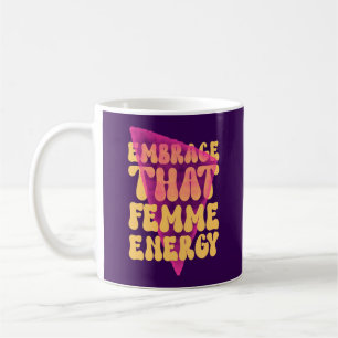 Klassischer Tasse 'Embrace That Femme Energy'