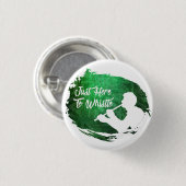 Klassisches Button "Just Here to pfeifen" Abzeiche (Vorne & Hinten)
