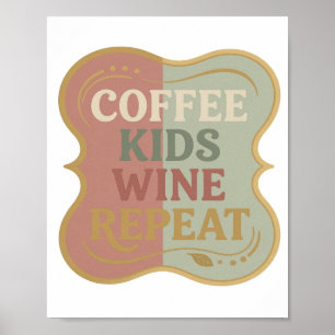 Klassisches Gold COFFEE KIDS WINE REPEAT 3D-Textku Poster