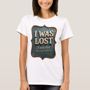 Klassisches Gold ICH WAR VERLOREN Fettes Design T-Shirt