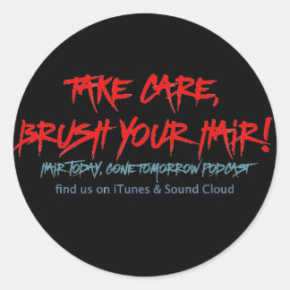 Klassisches Haar heute, Gone Tomorrow Graffiti Sti Runder Aufkleber