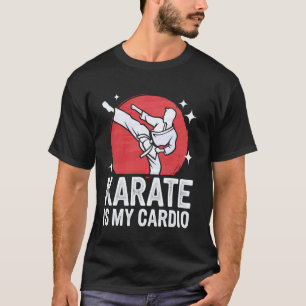 Klassisches Karate Karate ist mein Cardio T-Shirt