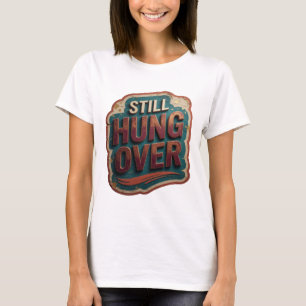Klassisches Orange STILL HUNG OVER Slogan T-Shirt