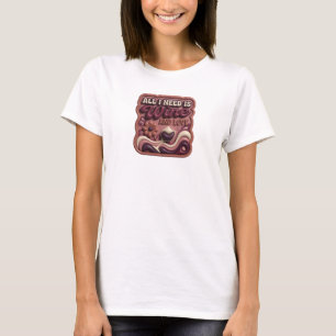 Klassisches Pink - ALLES WAS ICH BRAUCHE IST WEIN T-Shirt