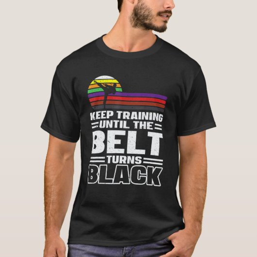 Klassisches Training bis der Gürtel schwarz wird K T-Shirt (Vorderseite)