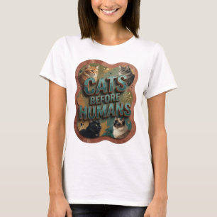 Klassisches Türkis CATS BEFORE HUMANS Zitat Design T-Shirt