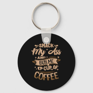 Klatsch mich und kauf mir einen Kaffee Schlüsselanhänger